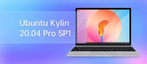Ubuntu Kylin 20.04 Pro SP1 正式发布-不念小屋